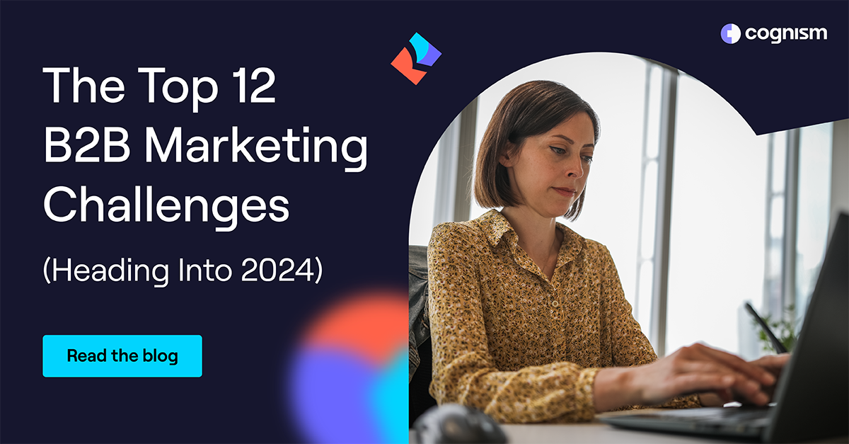 The Top 12 B2B Marketing Challenges In 2025